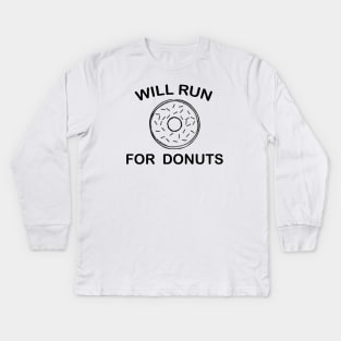 Will Run for Donuts Kids Long Sleeve T-Shirt